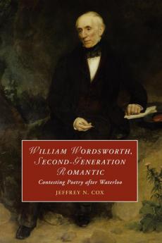 William Wordsworth Second-Generation Romantic