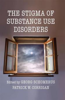 The Stigma of Substance Use Disorders