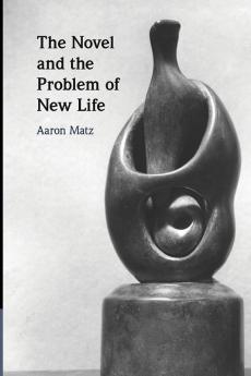 The Novel and the Problem of New Life