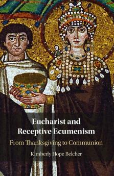 Eucharist and Receptive Ecumenism