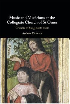 Music and Musicians at the Collegiate Church of St Omer