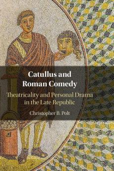 Catullus and Roman Comedy