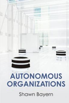 Autonomous Organizations