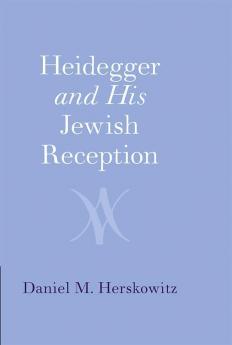 Heidegger and His Jewish Reception