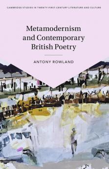 Metamodernism and Contemporary British Poetry