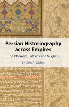 Persian Historiography across Empires