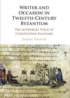 Writer and Occasion in Twelfth-Century Byzantium
