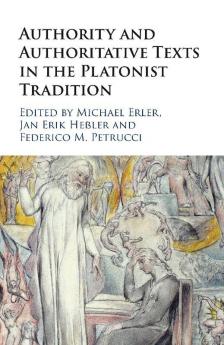 Authority and Authoritative Texts in the Platonist Tradition