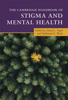 The Cambridge Handbook of Stigma and Mental Health