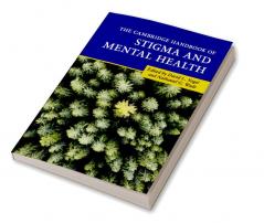 The Cambridge Handbook of Stigma and Mental Health