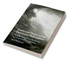Poetry and Poetics in the Presocratic Philosophers