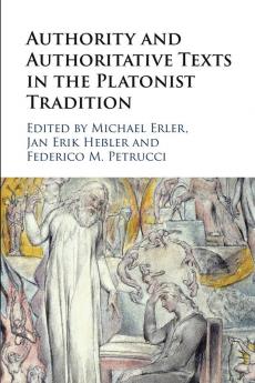 Authority and Authoritative Texts in the Platonist Tradition