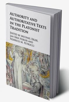 Authority and Authoritative Texts in the Platonist Tradition