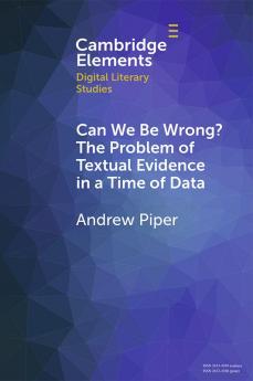 Can We Be Wrong? The Problem of Textual Evidence in a Time of Data