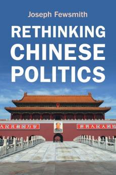 Rethinking Chinese Politics