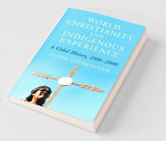 World Christianity and Indigenous Experience
