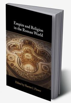Empire and Religion in the Roman World
