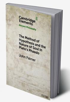 The Method of Hypothesis and the Nature of Soul in Plato's Phaedo