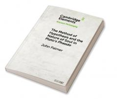 The Method of Hypothesis and the Nature of Soul in Plato's Phaedo