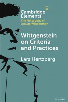 Wittgenstein on Criteria and Practices