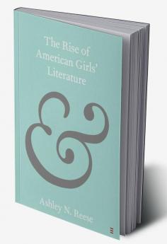 The Rise of American Girls' Literature