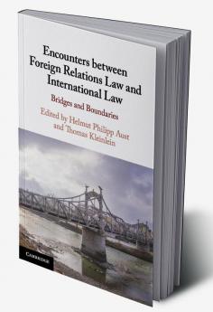 Encounters between Foreign Relations Law and International Law