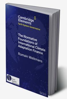 The Normative Foundations of International Climate Adaptation Finance
