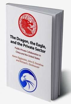 The Dragon the Eagle and the Private Sector
