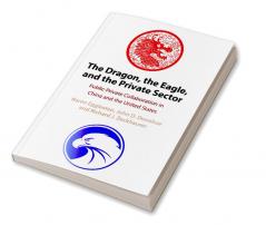 The Dragon the Eagle and the Private Sector