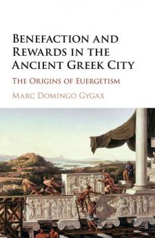 Benefaction and Rewards in the Ancient Greek City