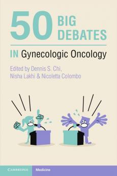 50 Big Debates in Gynecologic Oncology