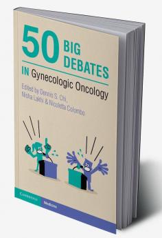 50 Big Debates in Gynecologic Oncology