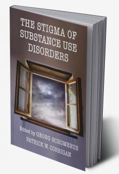 The Stigma of Substance Use Disorders