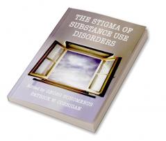 The Stigma of Substance Use Disorders