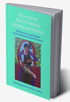 Recovering the US Mental Healthcare System