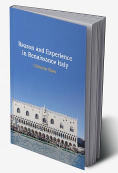 Reason and Experience in Renaissance Italy