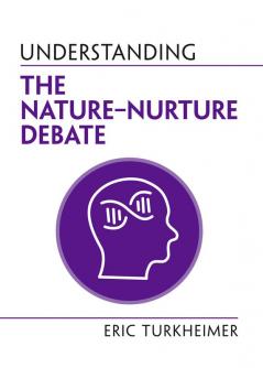 Understanding the Natureâ€’Nurture Debate