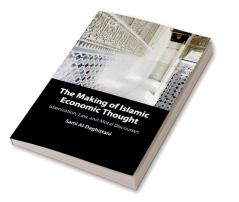 The Making of Islamic Economic Thought