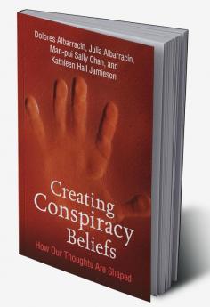Creating Conspiracy Beliefs