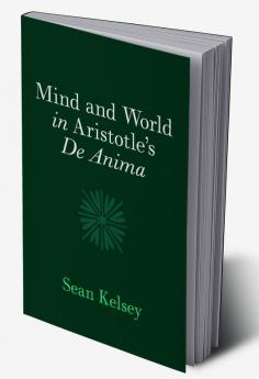 Mind and World in Aristotle's <i>De Anima</i>