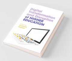 Digital Transformation and Disruption of Higher Education