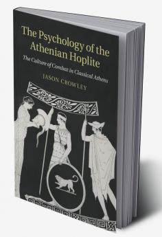 The Psychology of the Athenian Hoplite