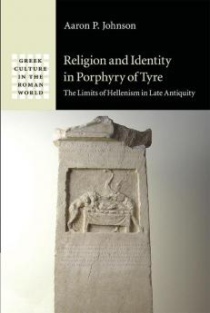 Religion and Identity in Porphyry of Tyre