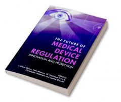The Future of Medical Device Regulation