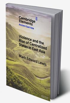 Violence and the Rise of Centralized States in East Asia