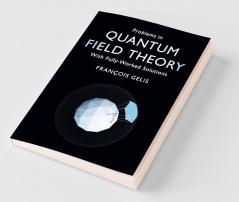 Problems in Quantum Field Theory