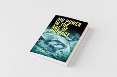 Air Power in the Age of Primacy