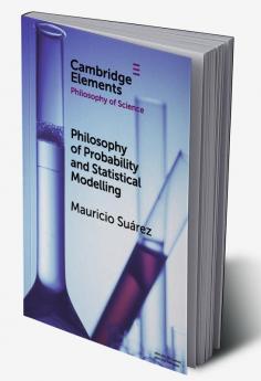 Philosophy of Probability and Statistical Modelling