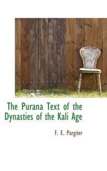 The Purana Text of the Dynasties of the Kali Age