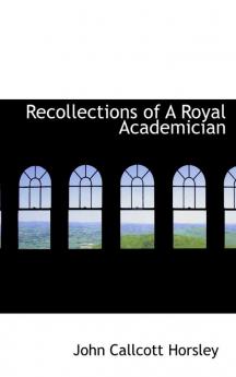 Recollections of A Royal Academician